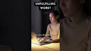 Is Your Work Unfulfilling? #careercoach