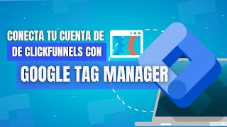 📢Conecta Tu Cuenta De CLICKFUNNELS Con GOOGLE TAG MANAGER |Aprende cómo hacerlo 💠