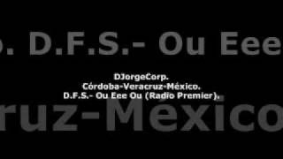 GenteDJ D.F.S.- Ou Eee Ou (Radio Premier).