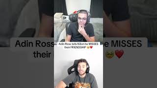 Adin Ross tells N3on he MISSES their FRIENDSHIP.