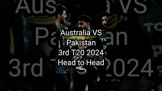 Australia VS Pakistan 3rd T20 2024 Head to Head #ausvspak #t20 #cricket #shorts #headtohead #sports