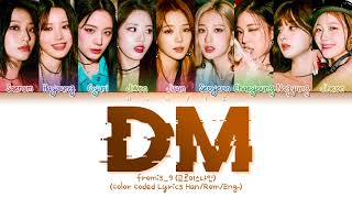 fromis_9 (프로미스나인) - 'DM' Color Coded Lyrics/가사 (Han/Rom/Eng)