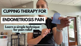 Cupping Therapy for Endometriosis  |  Gentle Endo Pain Relief