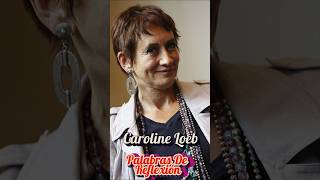 Caroline Loeb - Palabras de Reflexión #shorts