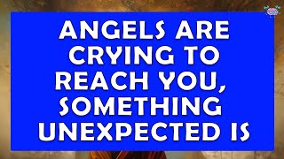 Gods Message😱 Angels are Crying to Reach You, Something Unexpected is🦋🕊️Jesus Message for you