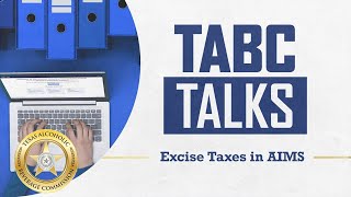 TABC Talks: Filing Excise Tax Reports in AIMS