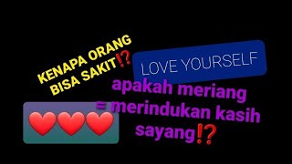 Kenapa Orang Bisa Sakit❓Cara Menyembuhkan Segala Penyakit Dengan Cinta💯Cintai Diri Sendiri❤Self Love