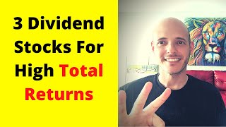 3 Dividend Stocks For High Total Returns 🔥🔥🔥