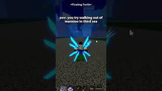 walking out of mansion in third sea #funny #roblox #bloxfruits #memes #relatable #anime