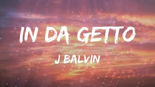 J Balvin - In Da Getto (Letras)