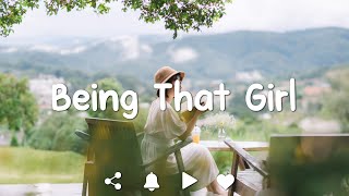 [Playlist] being that girl | a morning motivation