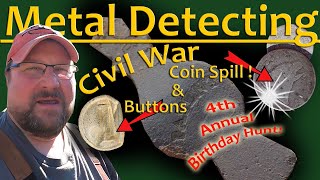 #273 Metal Detecting, CIVIL WAR BUTTONS & COIN SPILL! 4th Annual Birthday Hunt!