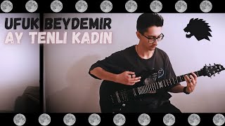 Ufuk Beydemir - Ay Tenli Kadın | Eray Aslan (Guitar Cover)