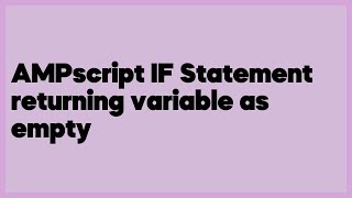 AMPscript IF Statement returning variable as empty  (1 answer)