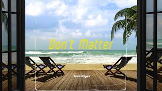 Don't Matter (Spanish Version) - Iván Reyes