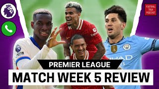 LIVE PREMIER LEAGUE MW5 REVIEW | STONES RESCUES CITY, LUIS DIAZ IS ON FIRE, JACKSON SCORES A BRACE