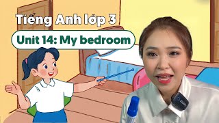 Unit 14: My bedroom - TIẾNG ANH LỚP 3 (Global Success) | Miss Lan