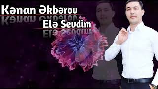 Kenan Akberov - Ele Sevdim ( Audio Music )