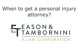 Personal Injury: When to get an attorney?