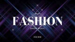 BEST FASHION SHOW MUSIC BACKGROUND