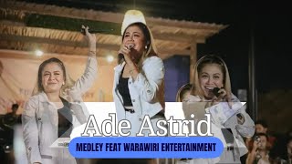 ADE  ASTRID MEDLEY ( LANGLAYANGAN, INGET KA MANTAN ) ||  FEAT WARAWIRI ENTERTAINMENT