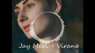 Jay Meel - Virane. Çarəsiz Viranə... 🎧8D Beat