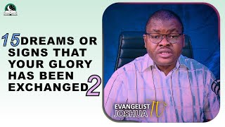 15 Dreams Indicating Your Glory Has Been Exchanged By The Devil  (2)