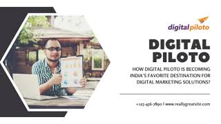 How Digital Piloto is becoming India’s favorite destination for digital marketing solutions