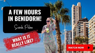 Exploring Benidorm in Just a Few Hours!