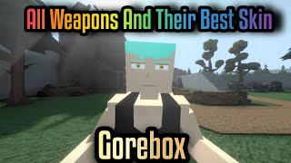 All Weapons And Their Best Skins GoreBox! #gorebox #memes