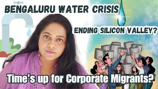 Bengaluru's Water Crisis Drying up Silicon Valley? WFH is back? Corporate Migrants Leaving?