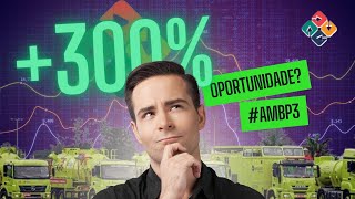 AMBIPAR: O Investimento que Explodiu +300%! Hora de Comprar? #AMBP3