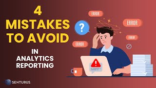 4 Common Analytics Reporting Errors to Avoid