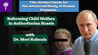 Meri Kumala: Reforming Child Welfare in Authoritarian Russia