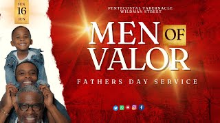 PENTABJA:  FATHERS DAY SUNDAY MORNING SERVICE: MEN OF VALOR - June 16, 2024