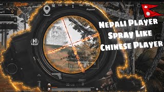 Nepali Player Spray Like Chinese Player | Pubg Mobile