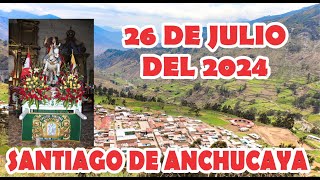 SANTIAGO DE ANCHUCAYA 26 DE JULIO DEL 2024 ////002