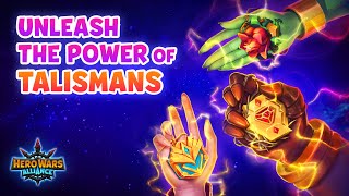 TALISMANS – Heroes Get Stronger! | Hero Wars: Alliance