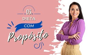 DIETA COM PROPÓSITO DIA 03 - O BURACO É MAIS DENTRO