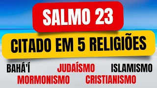 SALMO 23 RESPEITADO EM VARIAS RELIGIÕES