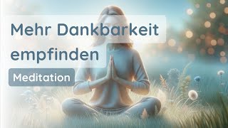 Meditation - Tiefe Dankbarkeit entwickeln