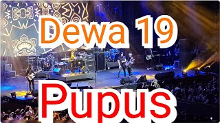 Konser Dewa 19 - Pupus