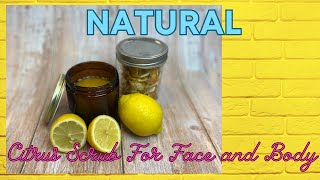 Homemade Citrus Scrub for Face and Body: Natural Skin Care