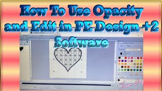 How to use opacity and edit in pe design + 2 software, pe design plus 2 tutorial, pe design