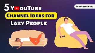 TOP 5 YouTube Channel Ideas for Lazy People || Earn By Yourself