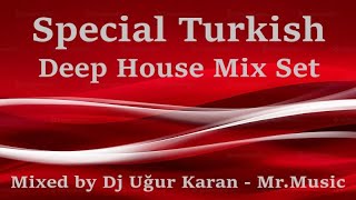 Special Turkish Deep House Mix Set