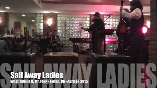 Sail Away Ladies - What Time Is It Mr Fox - Lorton, VA - April 24, 2015