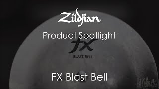 Zildjian Product Spotlight: FX Blast Bell