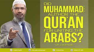 DID MUHAMMAD PBUH AUTHOR THE QUR'AN FOR UNITING THE ARABS    DR ZAKIR NAIK   BY   IRFI    YouTube