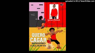 Sorriso Caliente - Quero Cagar (Afro House)